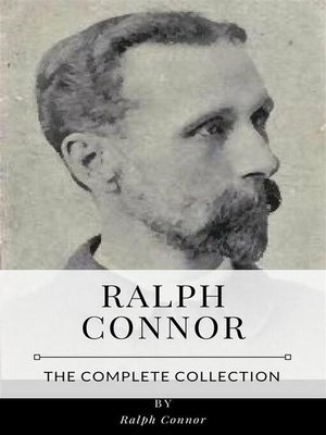cover image of Ralph Connor &#8211; the Complete Collection
